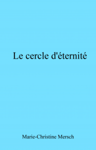 Le Cercle d’Éternité de Marie-Christine Mersch