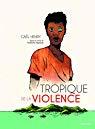 Tropique de la violence (BD) par Nathacha Appanah