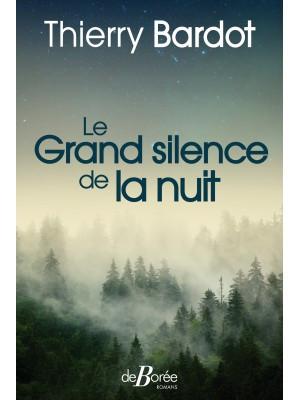 Le grand silence de la nuit de Thiery Bardot Editions De Borée