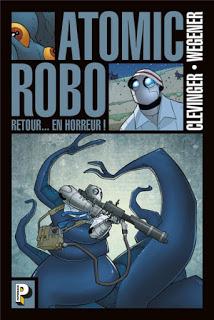 Atomic Robo - tome 3 - Retour en horreur