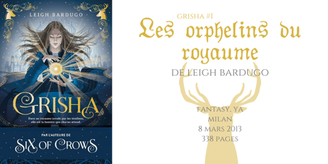 Les orphelins du royaume (Grisha #1) • Leigh Bardugo