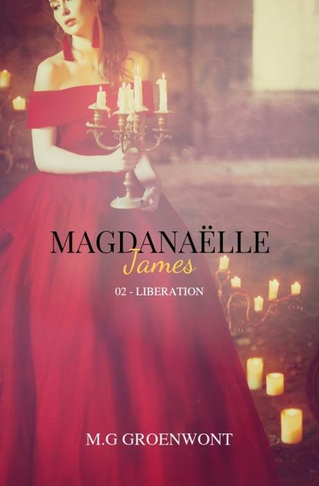 'Magdanaëlle James, tome 2 : Libération'de M.G. Groenwont