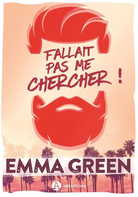 Fallait pas me chercher ! de Emma Green Fallait pas me chercher ! de Emma Green