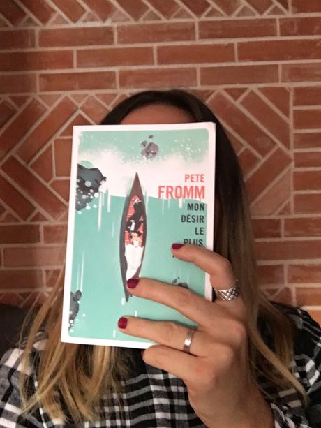 Mon désir le plus ardent, Pete Fromm (2014)