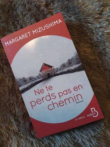Ne te perds pas en chemin de Margaret Mizushima