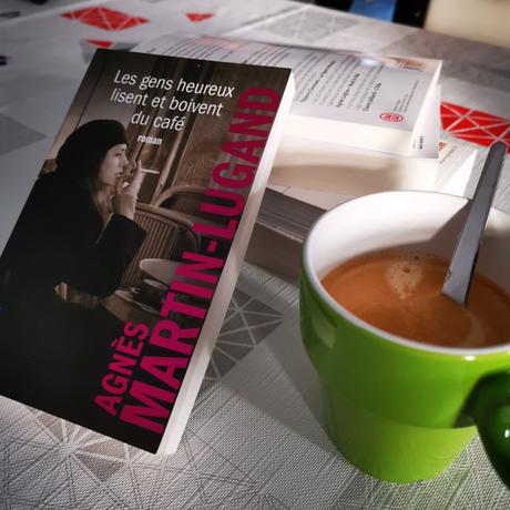 Les gens heureux lisent et boivent du café d'Agnès Martin-Lugand