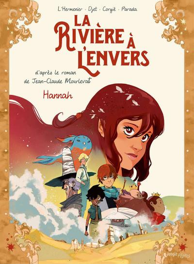 La rivière à l'envers – Hannah. L'HERMENIER, Djet, Corgié et Parada – 2019 (BD) (Dès 10 ans)