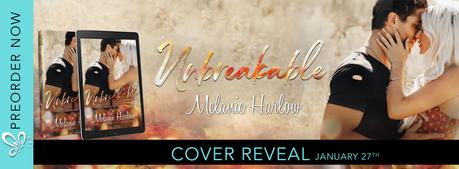 Coverleigh farms #4 Unbreakable de Melanie Harlow UNBREAKABLE COVER REVEAL BANNER