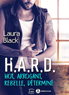H.A.R.D. - Hot, arrogant, rebelle, déterminé de Laura Black