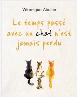 Le temps passé avec un chat n'est jamais perdu de Véronique Aïache