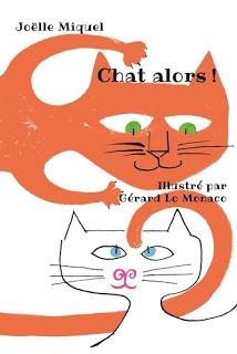 Chat alors ! de Joëlle Miquel et Gérard Lo Monaco