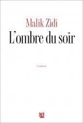 L’ombre du soir, Malik Zidi… ma rentrée de l’hiver 2020 ! L’ombre du soir, Malik Zidi… ma rentrée de l’hiver 2020 !