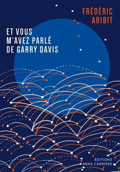 Et vous m’avez parlé de Garry Davis