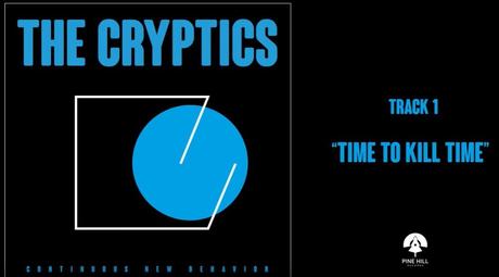 #MUSIQUE - Le groupe The Cryptics dévoile un nouveau titre Time to Kill Time !
