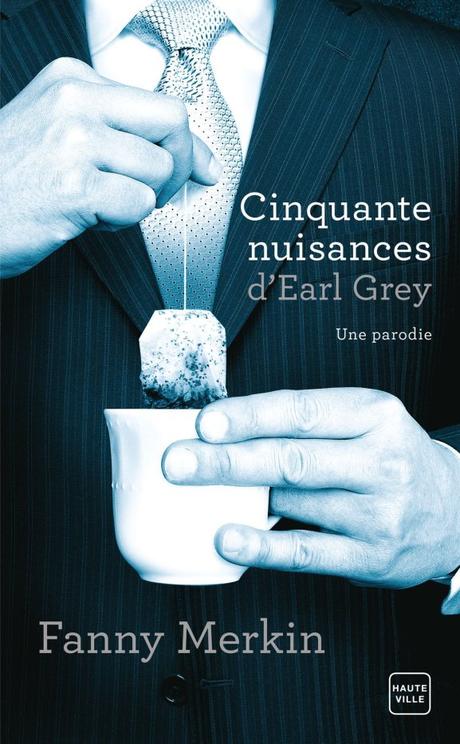 Cinquante nuisances d’Earl Grey de Fanny Merkin
