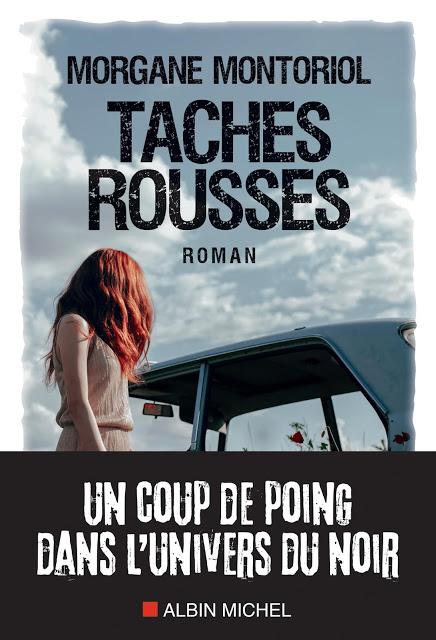 News : Taches Rousses - Morgane Montoriol (Albin Michel)