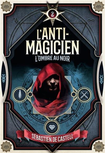 L'Anti-Magicien, tome 2 - L'Ombre noir Couverture L'anti-magicien, tome 2 : L'ombre au noir