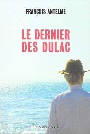 Le dernier des Dulac, de François Antelme