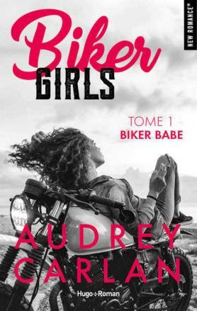 Biker Girls, tome 1 : Biker Babe – Audrey Carlan