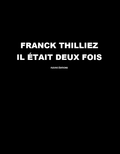 News : Il était deux fois - Franck Thilliez (Fleuve)