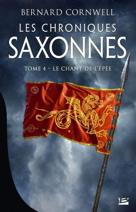 Les chroniques saxonnes T04 : Le chant de l’épée de Bernard Cornwell