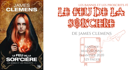 Le feu de la sor’cière (Les bannis et les proscrits #1) • James Clemens