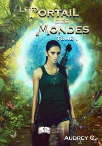 Le Portail des Mondes, tome 1 d’Audrey C.