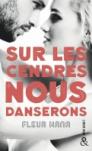 Sur les cendres nous danserons – Fleur Hana