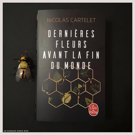 Dernières fleurs avant la fin du monde - Nicolas Cartelet