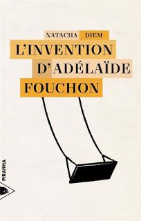 L'invention d'Adélaïde Fouchon - Natacha Diem L'invention d'Adélaïde Fouchon - Natacha Diem
