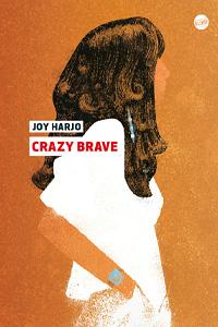 Ils ont rejoint mon Himalaya à lire Joy Harjo Crazy Brave
