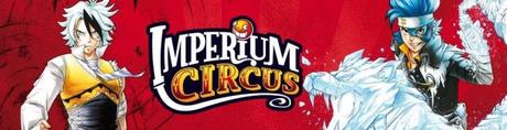 Imperium circus #1 • Robin Dall Armellina, Codaleia et Alexandre-Desmassias