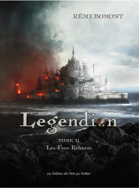 Legendion, T2 : Les feus Rehaens de Rémi Bomont