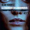 La chambre des murmures de Dean Koontz La chambre des murmures de Dean Koontz