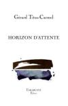 (Note de lecture) Horizon d'attente, de Gérard Titus-Carmel, par Michaël Bishop