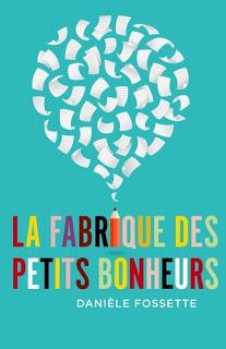 La fabrique des petits bonheurs - Danièle FOSSETTE