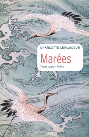 Marées de Charlotte Leplaideur Marées de Charlotte Leplaideur