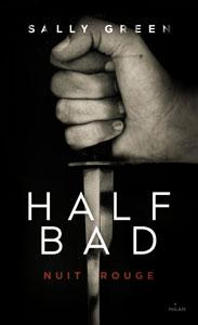 GREEN Sally – Half bad ~ Nuit rouge, tome 2