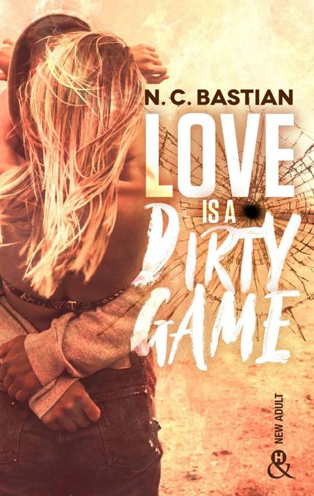 Love is a dirty game de N. C. Bastian