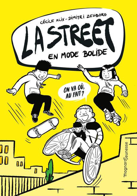 La street – 1 -  En mode bolide. Cécile AIX et Dimitri ZEGBORO – 2020 (Dès 8 ans)