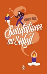 Janette Paul / Salutations au soleil Janette Paul / Salutations au soleil