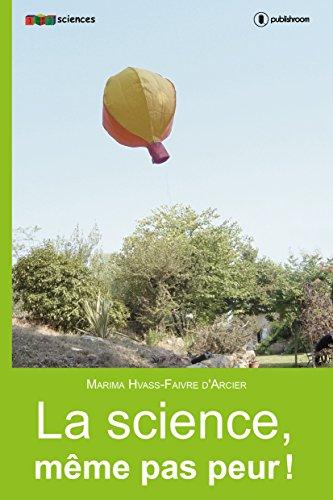 La science, même pas peur: Un outil original : La Conclusion Locale Provisoire (French Edition) by Marima Hvass-Faivre d'Arcier