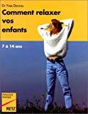 Comment relaxer vos enfants de 7 a 14 ans by 