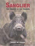 SANGLIER, CES CHASSES DE NOS TERROIRS (CHASSE PECHE LUXE) by 