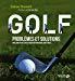 Télécharger Golf - Problèmes et solutions - Améliorer vos coups pour un parcours sans faute (French Edition) (Steve Newell) PDF Golf - Problèmes et solutions - Améliorer vos coups pour un parcours sans faute (French Edition) by