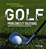 Télécharger Golf - Problèmes et solutions - Améliorer vos coups pour un parcours sans faute (French Edition) (Steve Newell) PDF Golf - Problèmes et solutions - Améliorer vos coups pour un parcours sans faute (French Edition) by