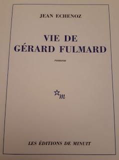 Vie de Gérard Fulmard - Jean Échenoz **