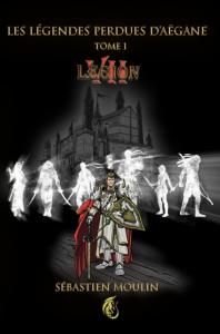 Les Légendes Perdues d’Aëgane, tome 1 : Légion VII de Sébastien Moulin