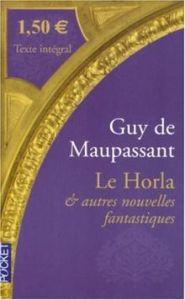 Le Horla (et autres nouvelles) • Guy de Maupassant