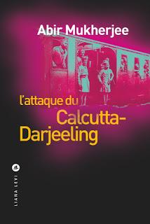 L’attaque du Calcutta-Darjeeling d'Abir Mukherjee